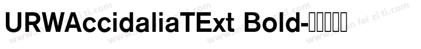 URWAccidaliaTExt Bold字体转换